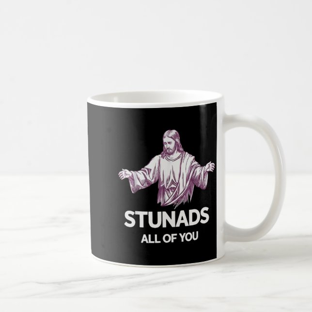 Stunads All Of You Funny Jesus  Coffee Mug (Right)