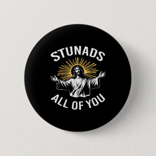 Stunads All Of You Funny Jesus Meme Christian Reli 2 Inch Round Button