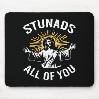 Stunads All Of You Funny Jesus Meme Christian Reli Mouse Pad