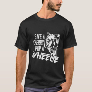 Stunt Riders Save A Cherry Pop A Wheelie T-Shirt