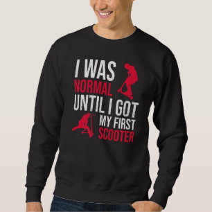 Stunt Scooter For A Stunt Scooter Rider Sweatshirt
