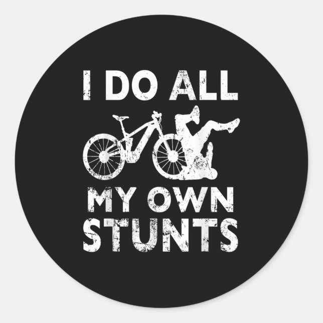 Stunting Bicycle - I Do All My Own Stunts E-bike C Classic Round Sticker (Front)