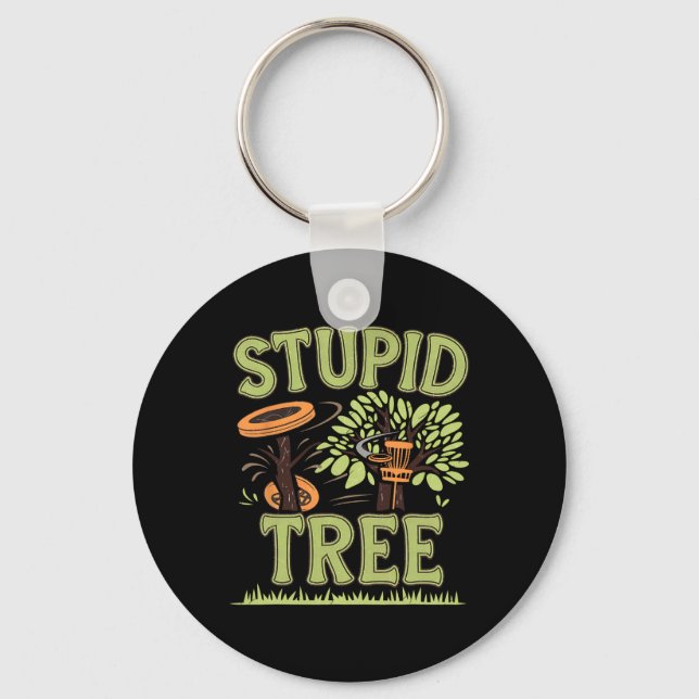 Stupid A Tree Disc Golf Funny Frisbee Golf Hitting Keychain (Front)