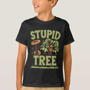 Stupid A Tree Disc Golf Funny Frisbee Golf Hitting T-Shirt