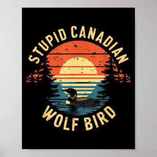 Stupid canadian funny wolf bird loon hockey poster