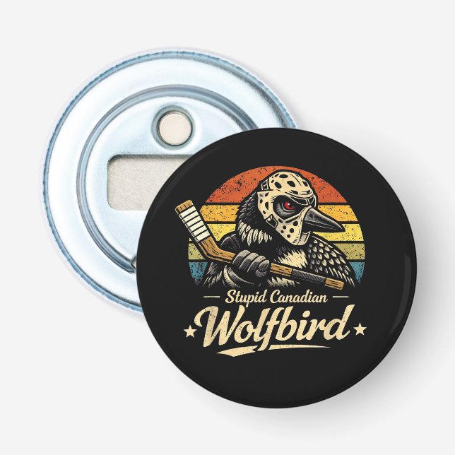Stupid Canadian Wolf Bird  Bottle Opener (Front)