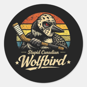 Stupid Canadian Wolf Bird  Classic Round Sticker