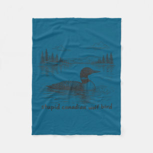 Stupid canadian wolf bird funny loon animal loons fleece blanket