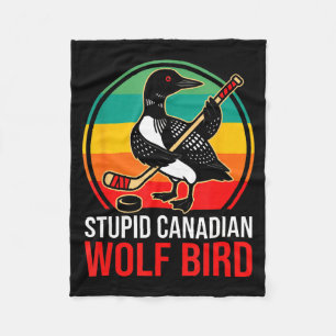 Stupid canadian wolf bird heated loon hockey meme fleece blanket