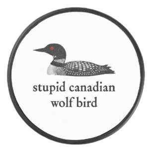 Stupid Canadian Wolf Bird Hockey Romance for Hocke Puck