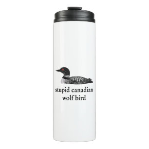 Stupid Canadian Wolf Bird Hockey Romance for Hocke Thermal Tumbler