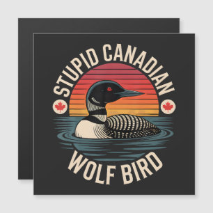 Stupid Canadian Wolf Bird Loon Humour