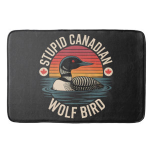 Stupid Canadian Wolf Bird Loon Humour Bath Mat