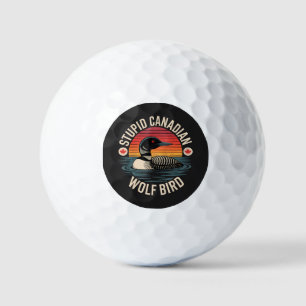 Stupid Canadian Wolf Bird Loon Humour Golf Balls