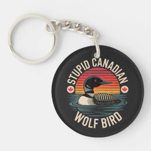 Stupid Canadian Wolf Bird Loon Humour Keychain