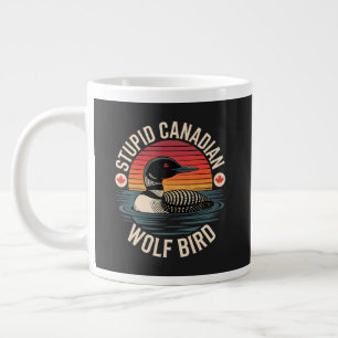 Stupid Canadian Wolf Bird Loon Humour Large Coffee Mug
