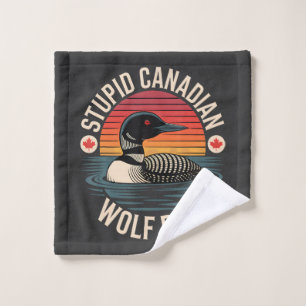 Stupid Canadian Wolf Bird Loon Humour Wash Cloth
