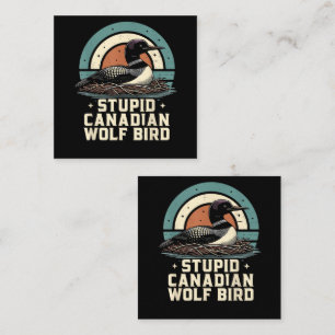 Stupid Canadian Wolf Bird  Loyalty Card