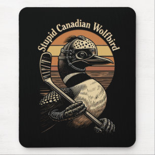 Stupid Canadian Wolf Bird Mouse Pad