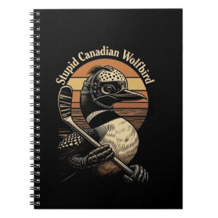 Stupid Canadian Wolf Bird Notebook