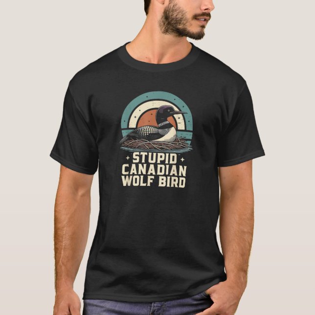 Stupid Canadian Wolf Bird  T-Shirt (Front)