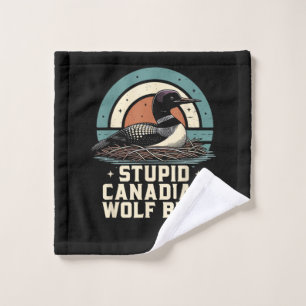 Stupid Canadian Wolf Bird Wash Cloth