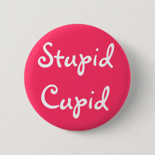Stupid Cupid 2 Inch Round Button