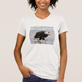 Stupid daily walk T-Shirt