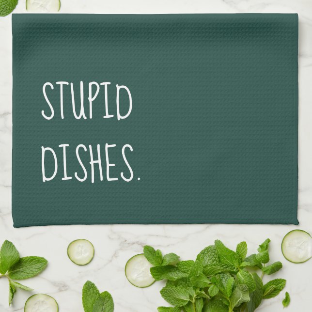 Stupid Dishes Funny Sarcastic Cleaning Humour Gree Kitchen Towel (Folded)