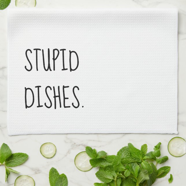 Stupid Dishes Funny Sarcastic Cleaning Humour Whit Kitchen Towel (Folded)