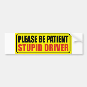 Stupid Driver Bumper Sticker