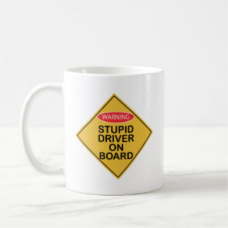 Stupid Driver on Board X 300 Coffee Mug