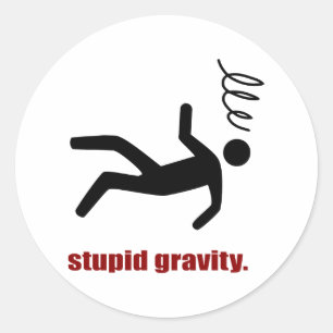 Stupid Gravity - Funny Stuntman Daredevil Classic Round Sticker
