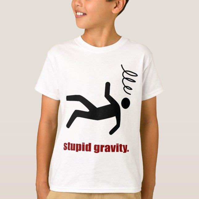 Stupid Gravity - Funny Stuntman Daredevil T-Shirt (Front)