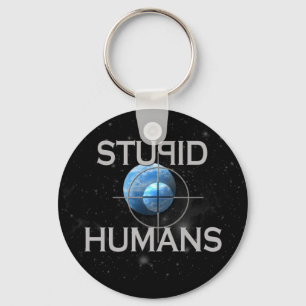 Stupid Humans Keychain