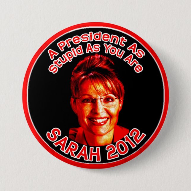 Stupid Palin Button (Front)