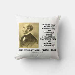 Stupid People Are Generally Conservative Quote Throw Pillow