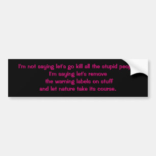 Stupid People Bumper Sticker