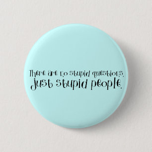 Stupid People Button