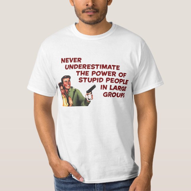 Stupid People, Large groups T-Shirt (Front)