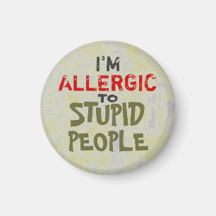 STUPID PEOPLE ~ Magnet Truism
