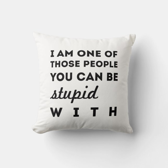Stupid People Throw Pillow (Front)