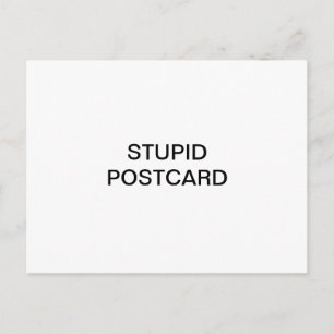 Stupid Postcard