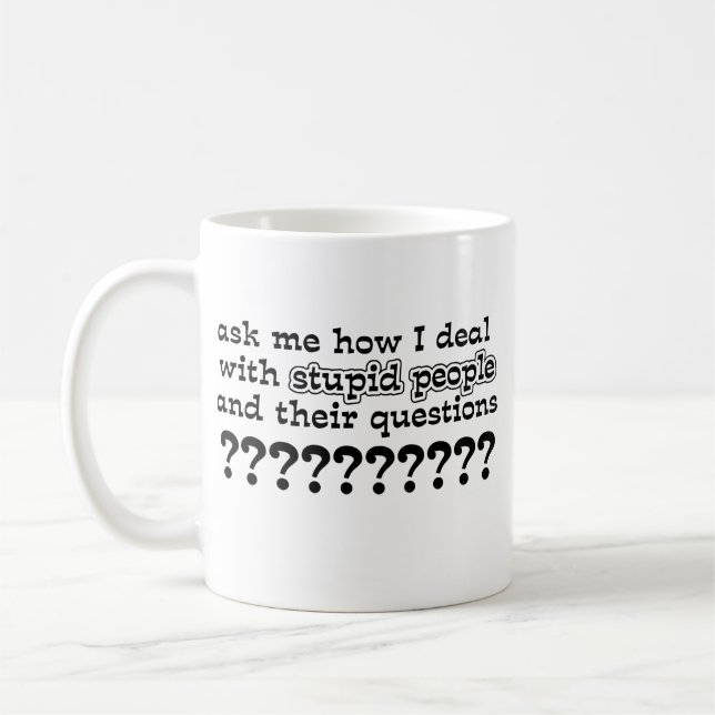 Stupid Questions Funny Mug Humour (Left)