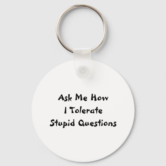 Stupid Questions Keychain (Front)