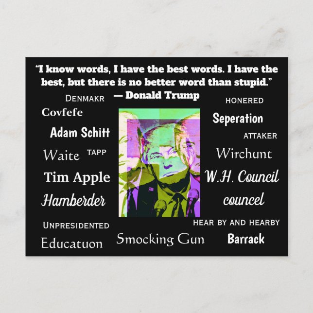 Stupid Things Trump  has Said or Spelled Postcard (Front)