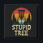 Stupid Tree Disc Golf Basket Retro Frisbee Golfing Magnet<br><div class="desc">Stupid Tree Disc Golf Basket Retro Frisbee Golfing Golfer</div>