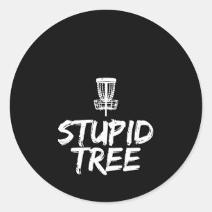 Stupid Tree Disc Golf Frisbee Golf Classic Round Sticker