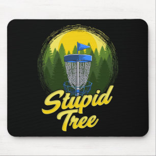 Stupid Tree Disc Golf Funny Frisbee Golf Disc Spor Mouse Pad