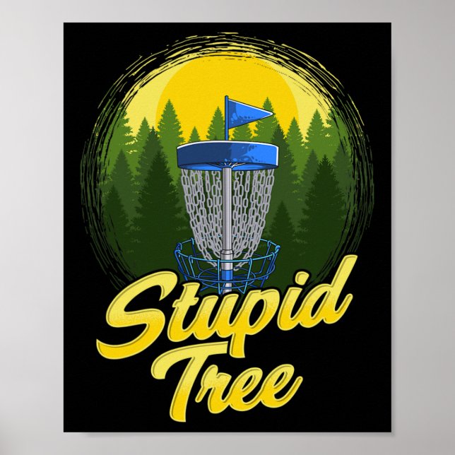 Stupid Tree Disc Golf Funny Frisbee Golf Disc Spor Poster (Front)